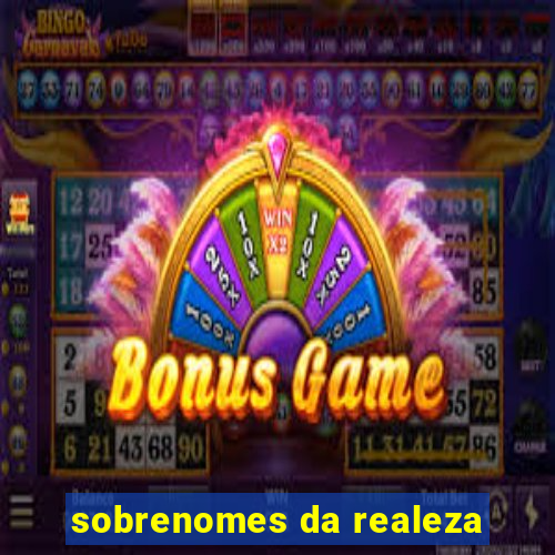 sobrenomes da realeza